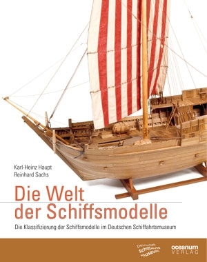 Haupt, Karl-Heinz; Sachs, Reinhard: Die Welt der Schiffsmodelle
