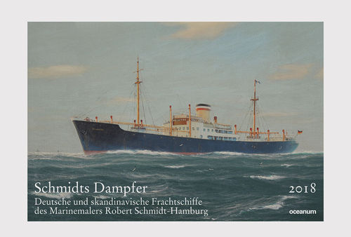 von Ancken, Rüdiger: Schmidts Dampfer Kalender 2018