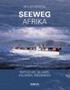 Hechtel, Detlef : Seeweg Afrika